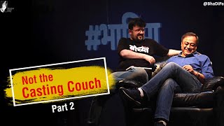 NOT The Casting Couch with Nipun: Part 2/2 - Feat. Sachin Khedekar & Amey Wagh