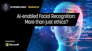 AI-enabled Facial Recognition: More than just ethics? (Highlights)