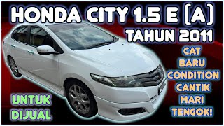 HONDA CITY 1.5 E MODULO (A) FULL SPEC TAHUN 2011 UNTUK DIJUAL