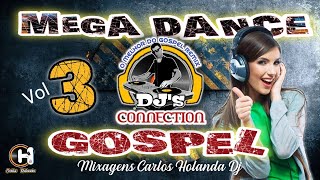 MEGA DANCE GOSPEL VOL - 3 O Melhor do Gospel Remix !!!!