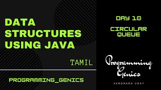 Day 10 | Circular Queue Implementation | Data Structures using JAVA in Tamil | ProgrammingGenics