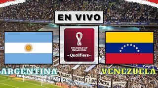 ⚪🔵 ARGENTINA VS VENEZUELA 🔴 EN VIVO ⚽️ ELIMINATORIAS  SUDAMERICANAS ⚽️I RELATO EMOCIONANTE 🔥