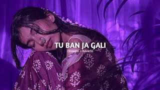 Tu Banja Gali Banaras Ki [Slowed & Reverb] Feat. Asees Kaur