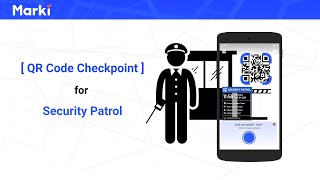 QR Code Checkpoint for Security Patrol | Marki Solution