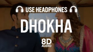 Dhokha (8D AUDIO) | Arijit Singh | Khushalii Kumar, Parth, Nishant, Manan B, Mohan S V
