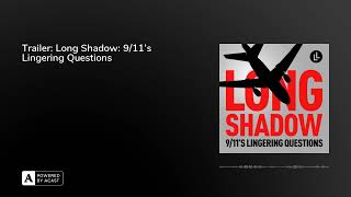 Trailer: Long Shadow: 9/11's Lingering Questions