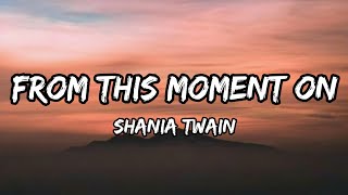 Shania Twain  From This Moment On Lyrics