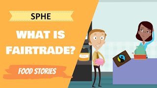 Food Stories - What is FairTrade? (Primary School SPHE Lesson)
