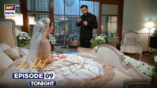 Ae Dil Episode 9 | Promo | Tonight | Gohar Rasheed | Hina Chaudhary | ARY Digital