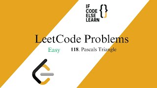 LeetCode 118 | Pascal’s Triangle | Easy | If Code Else Learn