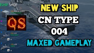 New Ship ~ CN Type 004 Gameplay