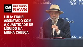 Lula: Fiquei assustado com a quantidade de líquido na minha cabeça | AGORA CNN