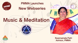 Promo | PMMA Launches New Webseries | Music \u0026 Meditation | Swarnamala Patri | PVI