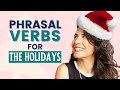 5 Phrasal Verbs for the Holidays ❄️🎄🎁 [+ FREE practice download]