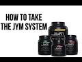 How to Take the JYM System