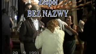 Zespół Bez Nazwy 1991 rok - mix 2