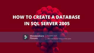 Creating Database in SQL SERVER 2005.