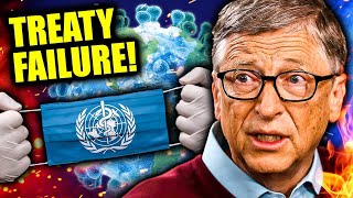 Bill Gates FREAKS OUT as WHO Pandemic Treaty COLLAPSES!!!