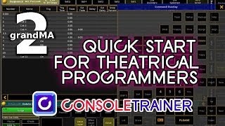 grandMA2 Quick Start for Theatrical Programmers