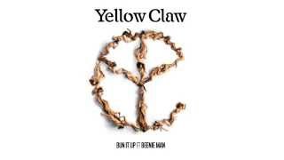 Yellow Claw -  Bun It Up Ft Beenie Man
