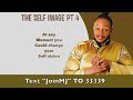 the self image part 4 transforming your vision to unlock divine rewards