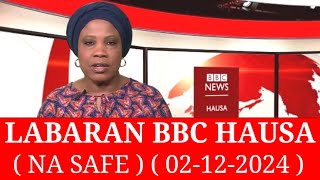 BBC Hausa Labaran Duniya na Safe Yau /02/12/2024