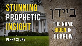 Stunning Prophetic Insight - The Name Biden In Hebrew | Perry Stone