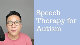 Speech Therapy for Autism Spectrum Disorder