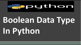 Boolean Data Type In Python | Learn Python Programming | Python Booleans | Python Tutorial