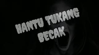 HANTU TUKANG BECAK ( HOROR )