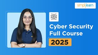 Cyber Security Full Course 2025 | Cybersecurity Tutorial For Beginners | Cybersecurity | Simplilearn