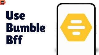 How to Use Bumble BFF | 2024 Guide