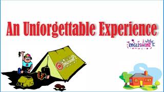 My unforgettable experiences and yours?