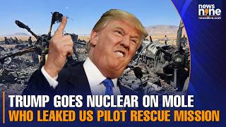 Trump goes NUCLEAR on mole who leaked US Pilot rescue mission in Iran to IRGC | What do we know?