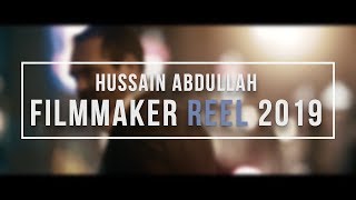 Hussain Abdullah - Filmmaker Reel 2019