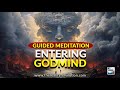 Guided Meditation - Entering Godmind