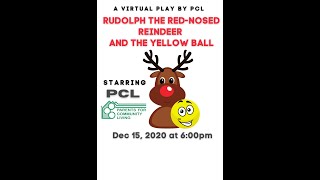 PCL Presents - Rudolph The Red-Nosed Reindeer \u0026 His Yellow Ball