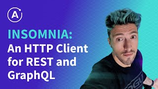 Insomnia - an HTTP Client for REST and GraphQL