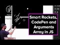Live Stream #53 - Smart Rockets, CodePen and Arguments Array in JS