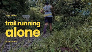 Solo Trail Running | Back on Trail