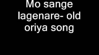 Mo sange lagenare- old oriya song