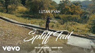 Lutan Fyah - Spliff Tail