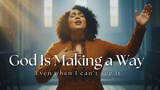 God Is Making a Way | Powerful Worship Song for Hope, Faith & Breakthrough