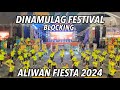 DINAMULAG FESTIVAL BLOCKING ALIWAN FIESTA 2024 #aliwanfiesta2024