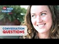 Conversation Questions - USE THESE in your next convo! | Go Natural English