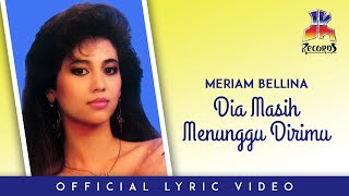 Meriam Bellina - Dia Masih Menunggu Dirimu (Official Lyric Video)