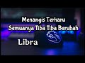 Libra😭Menangis Terharu Semuanya Tiba Tiba Berubah Nyata🎁🌹😘