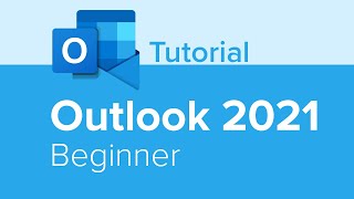 Outlook 2021 Beginner Tutorial