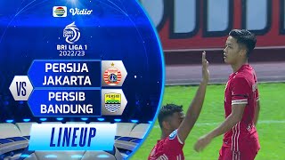 Persija Jakarta Vs Persib Bandung | Line Up & Kick Off BRI Liga 1 2022/23