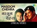 Masoom Chehra with Lyrics | मासूम चेहरा गाने के बोल | Ansh | Abbas, Sharbani Mukherjee